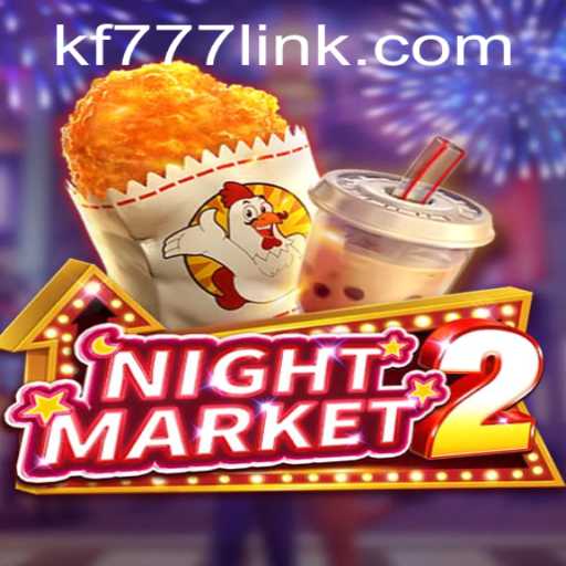NightMarket2: An Exciting Exploration of Virtual Gaming with FK777.COM