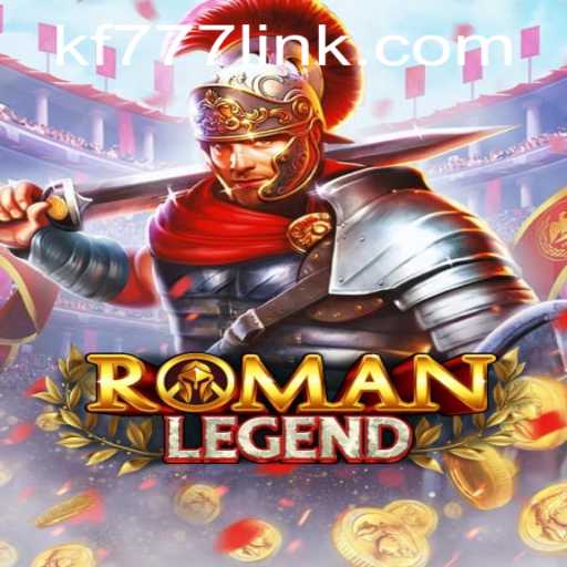 Exploring RomanLegend: A Dive into the Enchanting World of FK777.COM